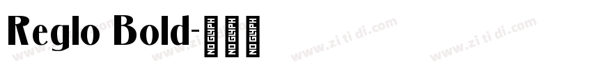 Reglo Bold字体转换